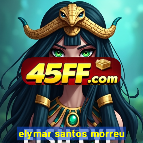 elymar santos morreu